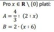 Kter z nsledujcch vraz je pro x&#8712;R\{0} ekvivalentn s vrazem 2A+B?